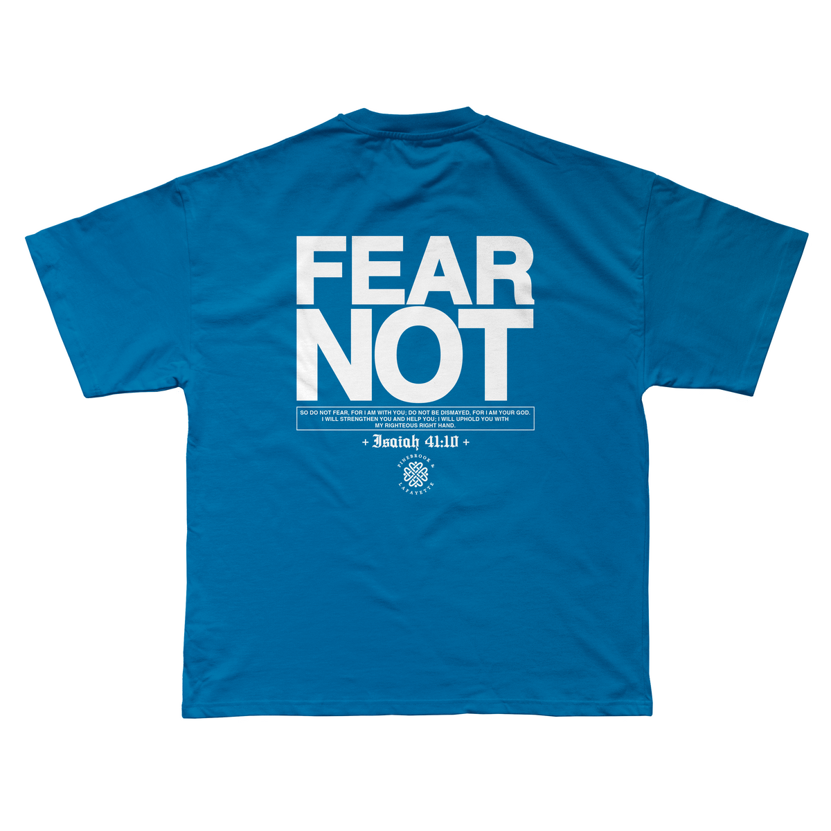 FEAR NOT TEE (ROYAL)