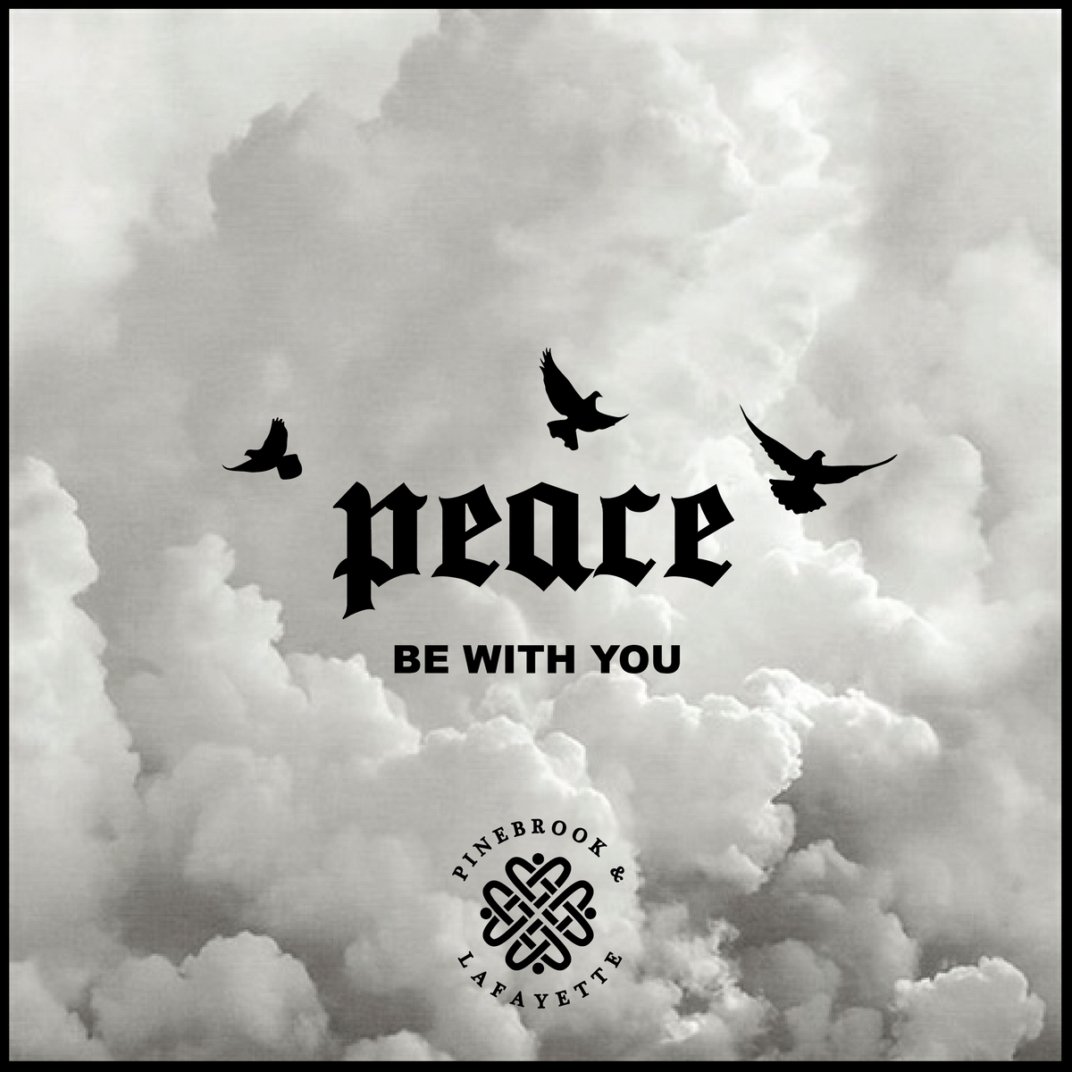 Peace Be With You